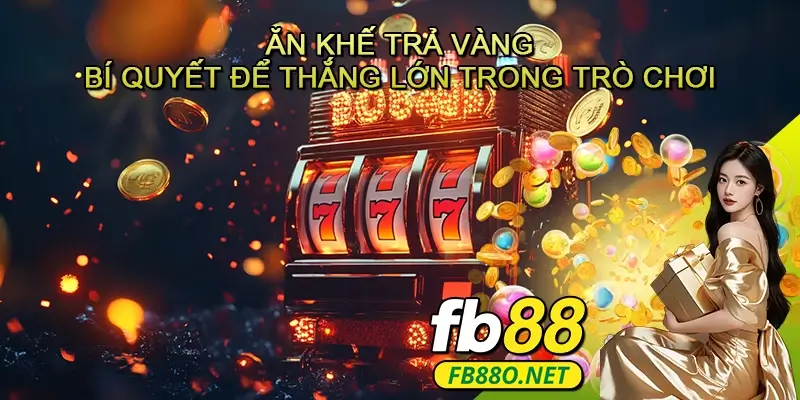 Ăn khế trả vàng - Bí quyết để thắng lớn trong trò chơi