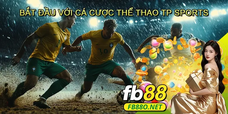Bắt Đầu Với Cá Cược Thể Thao TP Sports