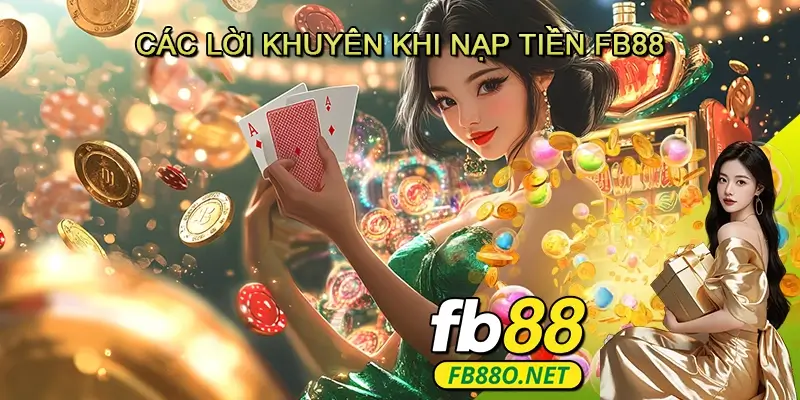 Các Lời Khuyên Khi Nạp Tiền Fb88