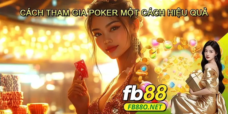 Cách Tham Gia Live Casino Poker Một Cách Hiệu Quả
