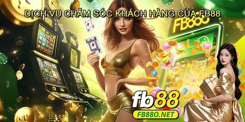 Dịch Vụ Chăm Sóc Khách Hàng của FB88