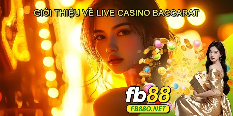 Giới thiệu về Live Casino Baccarat