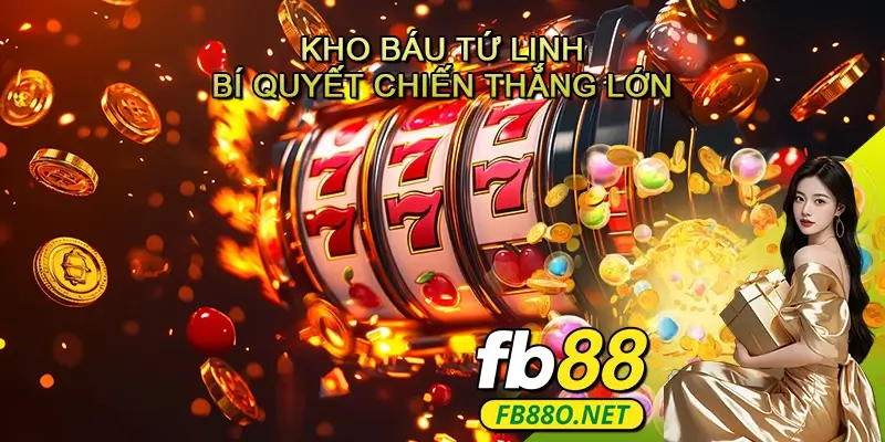 Kho báu tứ linh - Bí quyết và kinh nghiệm giúp bạn chiến thắng lớn