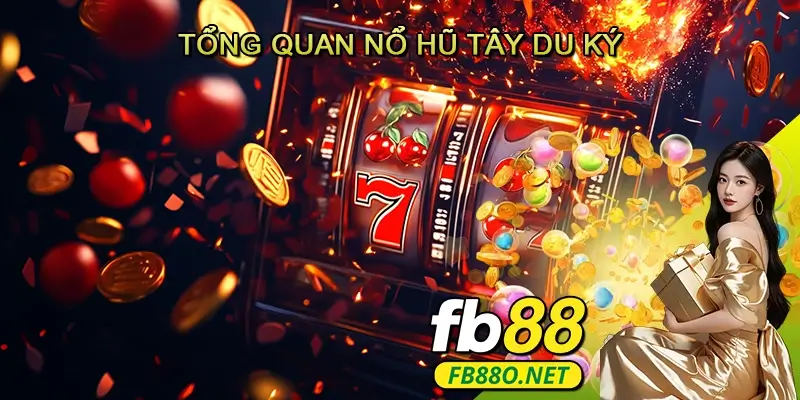 Tổng Quan Nổ Hũ Tây Du Ký