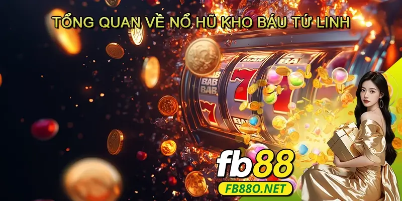 Tổng quan về Nổ hũ Kho báu tứ linh